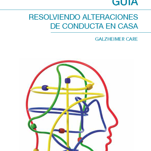 GALZHEIMER CARE LANZA UNA GUÍA PARA PODER AFRONTAR LOS PROBLEMAS DE CONDUCTA EN EL ALZHEIMER DESDE CASA